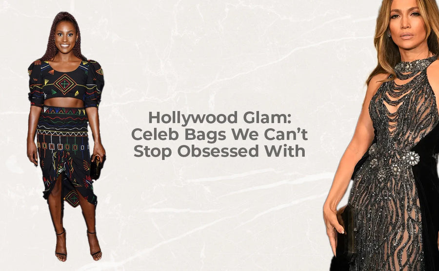 Hollywood Glam: Celeb Bags We Can’t Stop Obsessed With