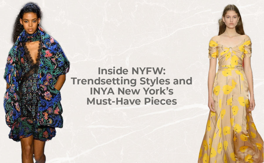 Inside NYFW: Trendsetting Styles and INYA New York’s Must-Have Pieces